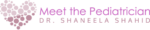 Dr. Shaneela Shahid – Pediatrician Dr. Shaneela Shahid – Pediatrician